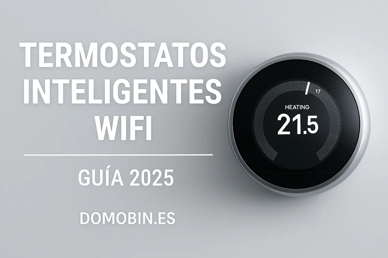 Termostato inteligente WiFi moderno con pantalla digital y texto Termostatos inteligentes WiFi Guía 2025 Domobin.es